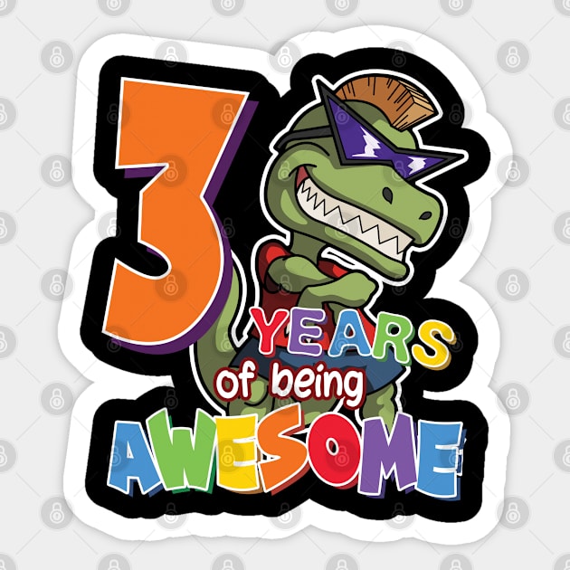 Cool & Awesome 3rd Birthday Gift, T-Rex Dino Lovers, 3 Years Of Being Awesome, Gift For Kids Boys Sticker by Art Like Wow Designs